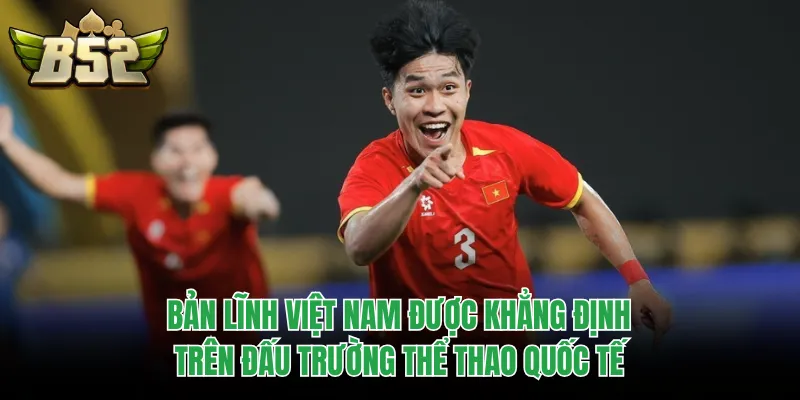 Bản lĩnh Việt Nam được khẳng định trên đấu trường thể thao quốc tế